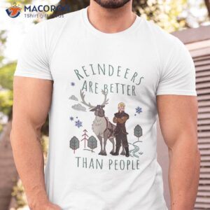 Disney Frozen Kristoff &amp; Sven Reindeers Are Better Shirt