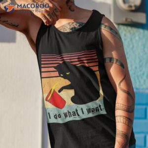 do what i want vintage black cat red cup funny my shirt tank top 1