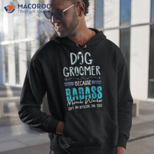 Dog Groomer Shirt Funny Grooming Quote Gift