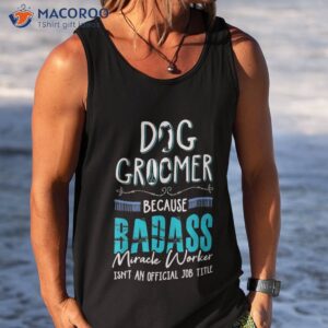dog groomer shirt funny grooming quote gift tank top