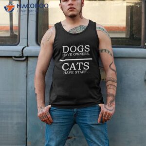 dogs have owners cats staff funny pet dog cat shirt tank top 2