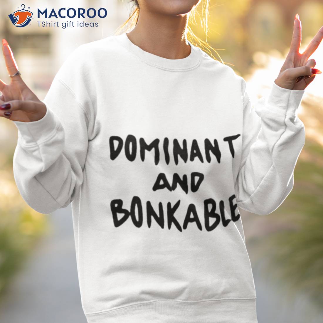 Dominant And Bonkable Shirt Dominant And Bonkable Shirt