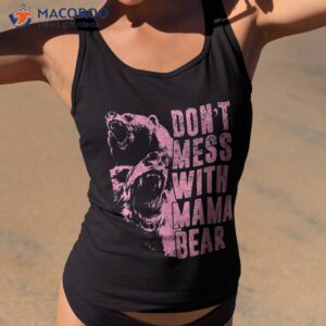 don t mess with mama bear funny family matching mom mommy shirt tank top 2