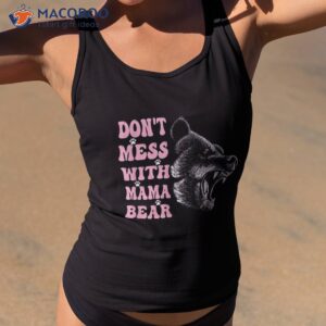 don t mess with mama bear groovy lover new for mother s day shirt tank top 2