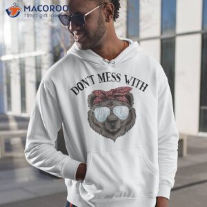 don t mess with mama bear shirt hoodie 1 1