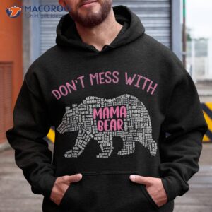 don t mess with mama bear shirt hoodie 5