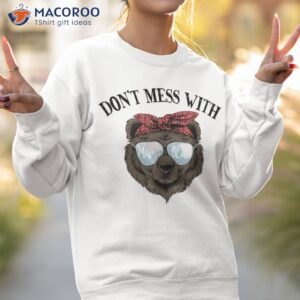 don t mess with mama bear shirt sweatshirt 2