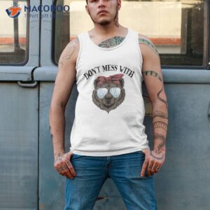 don t mess with mama bear shirt tank top 2 2