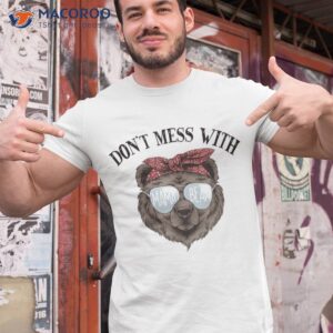 don t mess with mama bear shirt tshirt 1 1