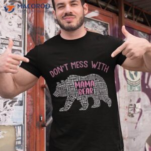 don t mess with mama bear shirt tshirt 1 4