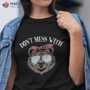 Don’t Mess With Mama Bear Shirt