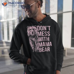 don t mess with mama bear vintage mom mommy mother s day shirt hoodie 1 3