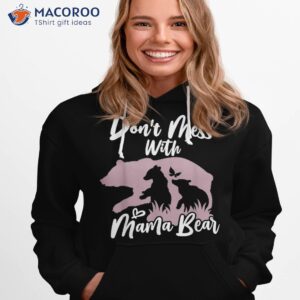 don t mess with mama bear vintage mom mommy mother s day shirt hoodie 1