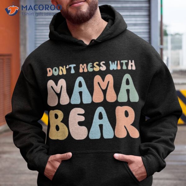 Don’t Mess With Mama Bear Vintage Mom Mommy Mother’s Day Shirt