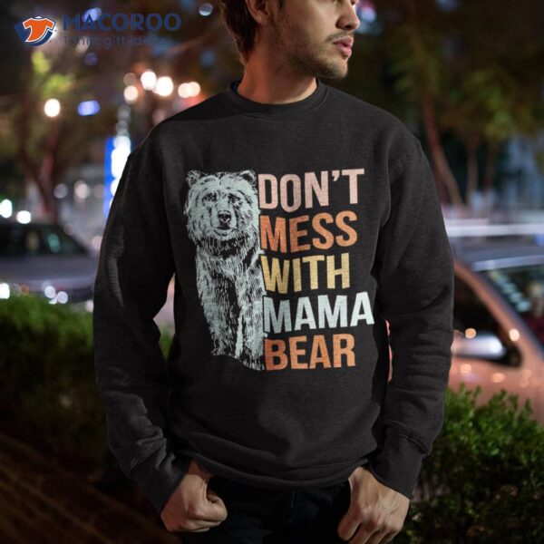 Don’t Mess With Mama Bear Vintage Mom Mommy Mother’s Day Shirt