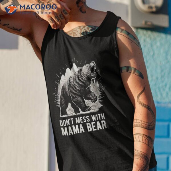 Don’t Mess With Mama Bear Vintage Mom Mommy Mother’s Day Shirt