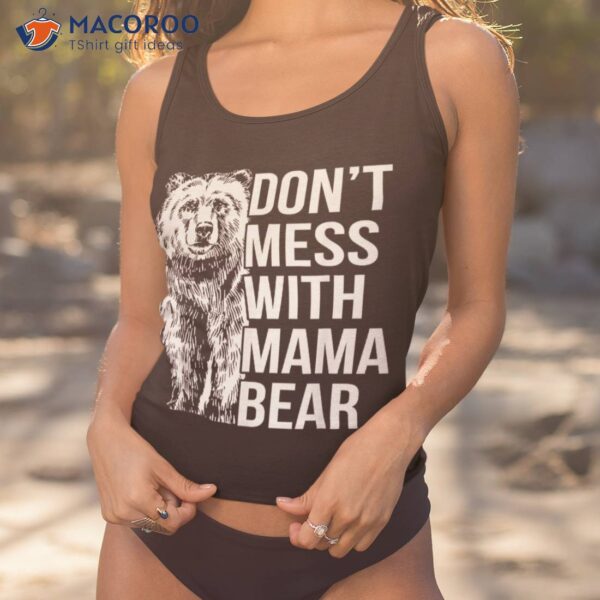 Don’t Mess With Mama Bear Vintage Mom Mommy Mother’s Day Shirt