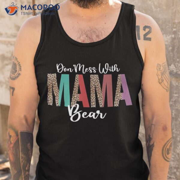 Don’t Mess With Mama Bear Vintage Mom Mommy Mother’s Day Shirt