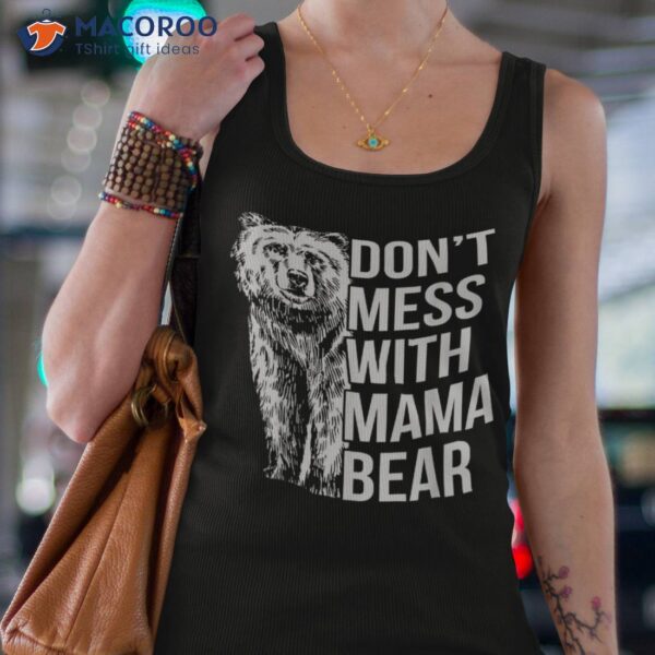 Don’t Mess With Mama Bear Vintage Mom Mommy Mother’s Day Shirt