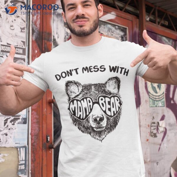 Don’t Mess With Mama Bear Vintage Mom Mommy Mother’s Day Shirt