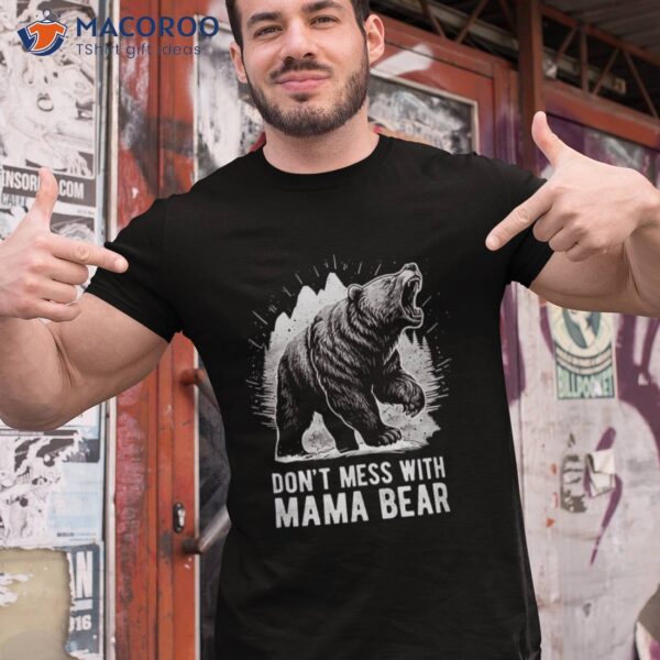 Don’t Mess With Mama Bear Vintage Mom Mommy Mother’s Day Shirt