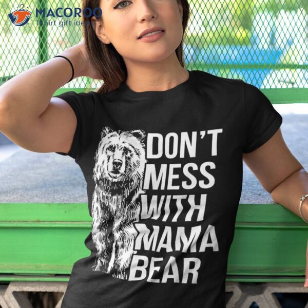 Don’t Mess With Mama Bear Vintage Mom Mommy Mother’s Day Shirt