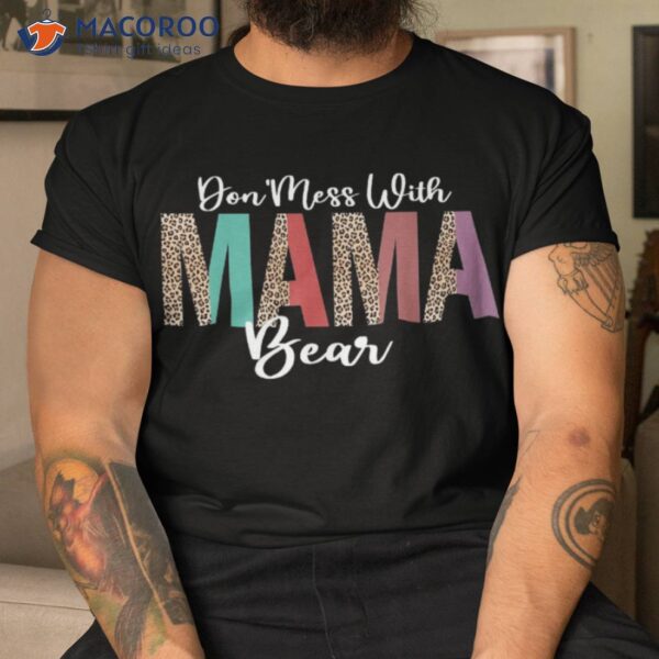 Don’t Mess With Mama Bear Vintage Mom Mommy Mother’s Day Shirt