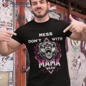 don t mess with mama bear vintage mothers day for mom shirt tshirt 1