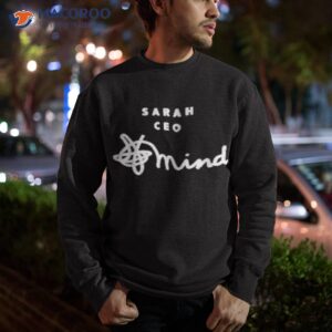 dr sarah hughes sarah ceo mind t shirt sweatshirt