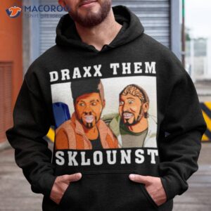 draxx them sklounst shirt 2 hoodie