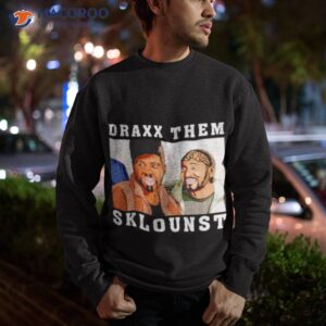 draxx them sklounst shirt 2 sweatshirt