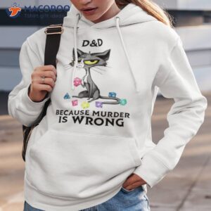 dungeon master cat dnd because murder is wrong shirt hoodie 3