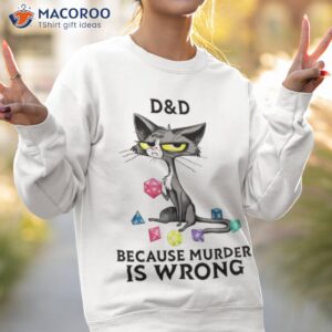 dungeon master cat dnd because murder is wrong shirt sweatshirt 2