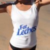 Duunnoohh Fat Leches Shirt