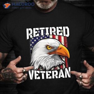 Eagle Retired Veteran Shirt Proud Of Veteran T-Shirt