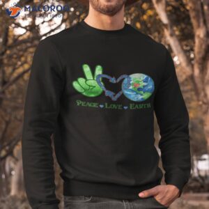 earth day teacher environment day peace love earth shirt sweatshirt