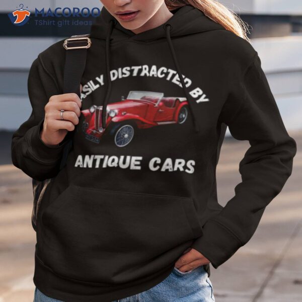 Easily Distracted By Antique Cars Car Collector Shirt