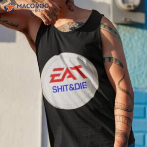 eat shit and die jigsaw puzzle shirt tank top 1