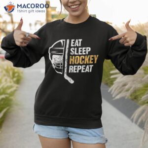 eat sleep hockey repeat funny ice shirt sweatshirt 1