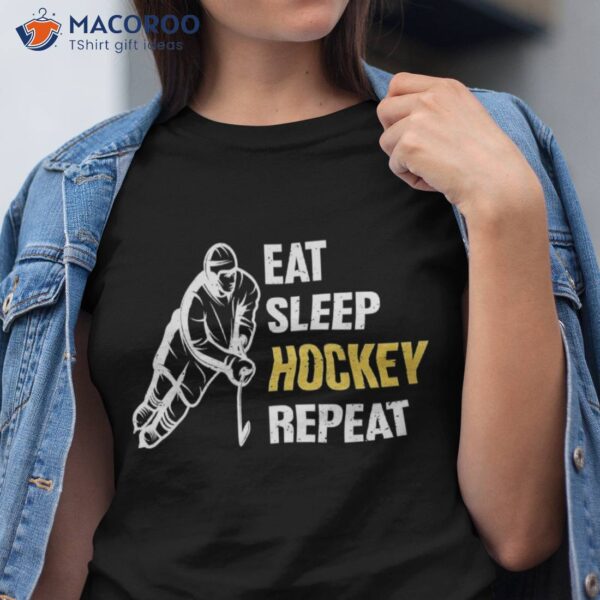 Eat Sleep Hockey Repeat Ice Shirt