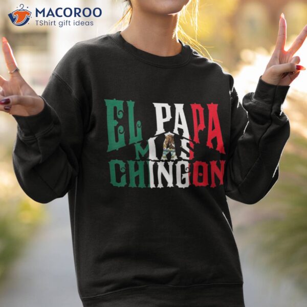 El Papa Mas Chingon – Funny Spanish Dad Shirt