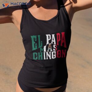 El Papa Mas Chingon – Funny Spanish Dad Shirt