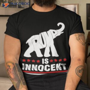 elephant trump is innocent shirt tshirt