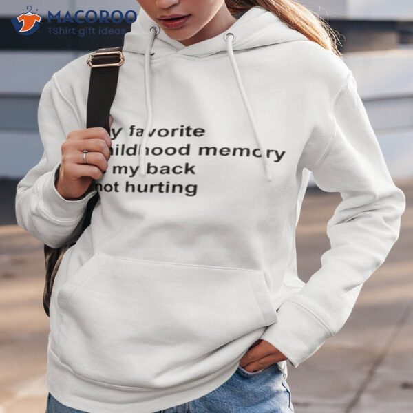 Elon Musk My Favorite Childhood Memory Is My Back Not Hurting Shirt