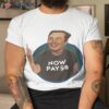 Elon Musk Now Pay 8 Shirt