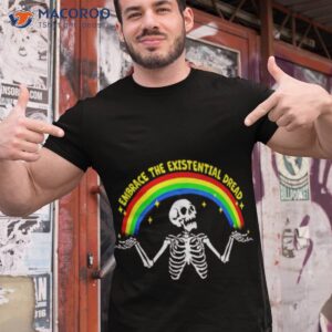 Embrace The Existential Dread Shirt