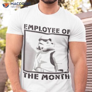 employee of the month stormtrooper shirt tshirt