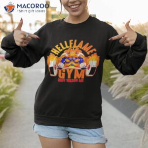 endeavor hellflame gym just watch me shirt sweatshirt