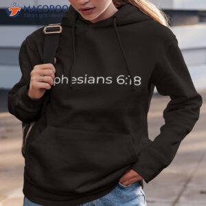 ephesians 618 shirt hoodie 3