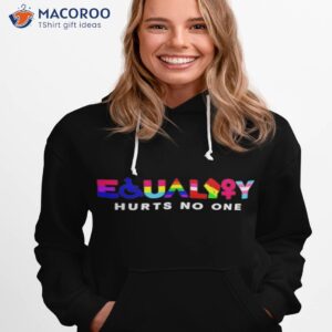 equality hurts on one lgbt shirt hoodie 1